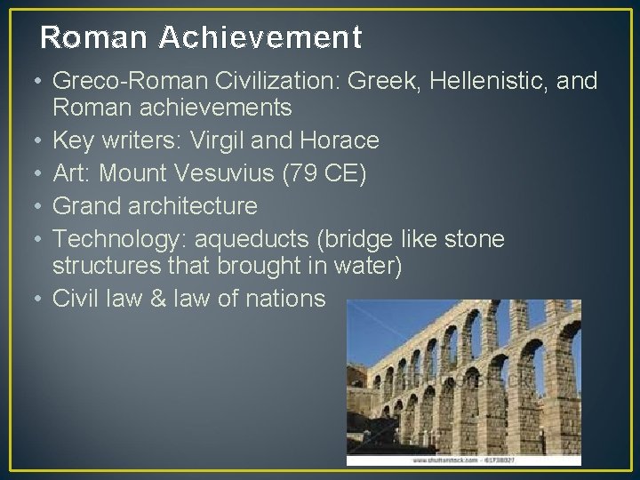 Roman Achievement • Greco-Roman Civilization: Greek, Hellenistic, and Roman achievements • Key writers: Virgil