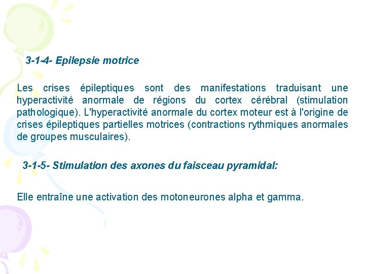 3 -1 -4 - Epilepsie motrice Les crises épileptiques sont des manifestations traduisant une