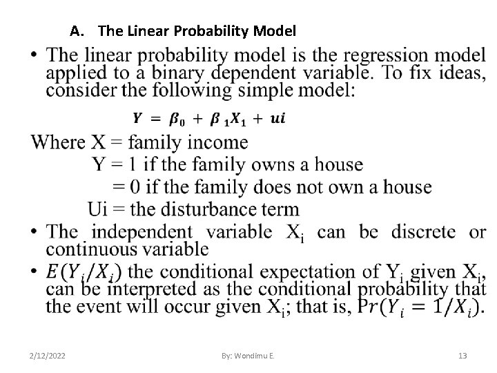 A. The Linear Probability Model • 2/12/2022 By: Wondimu E. 13 