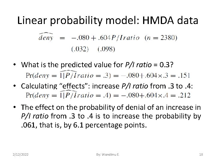Linear probability model: HMDA data • What is the predicted value for P/I ratio