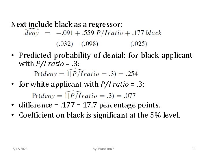 Next include black as a regressor: • Predicted probability of denial: for black applicant