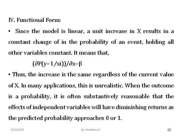IV. Functional Form: • Since the model is linear, a unit increase in X