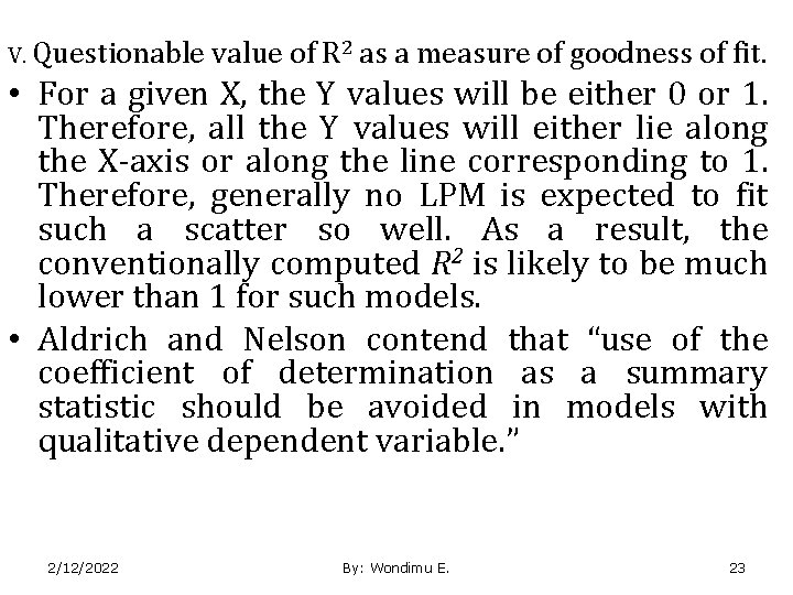 V. Questionable value of R 2 as a measure of goodness of fit. •