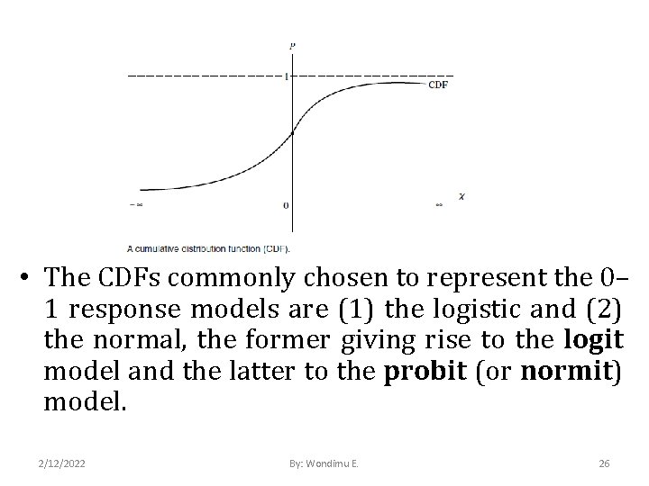  • The CDFs commonly chosen to represent the 0– 1 response models are