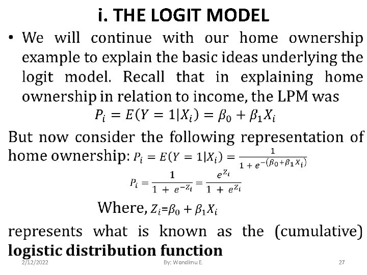 i. THE LOGIT MODEL • 2/12/2022 By: Wondimu E. 27 