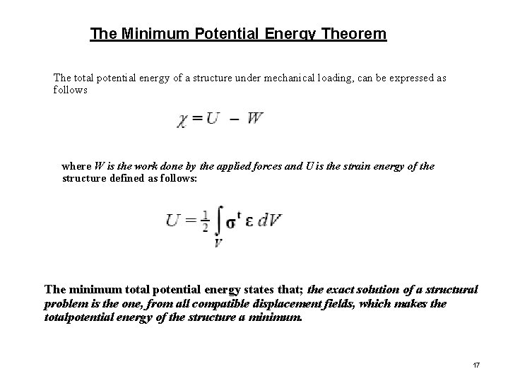 The Minimum Potential Energy Theorem The total potential energy of a structure under mechanical