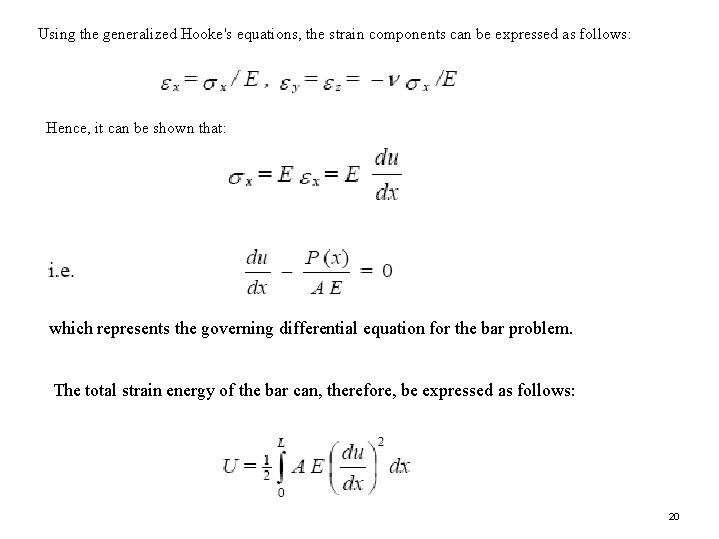 Using the generalized Hooke's equations, the strain components can be expressed as follows: Hence,