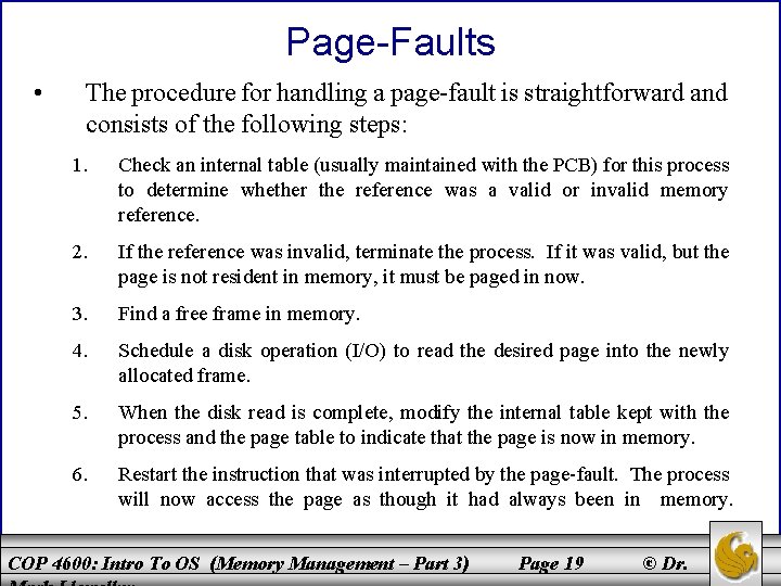 Page-Faults • The procedure for handling a page-fault is straightforward and consists of the