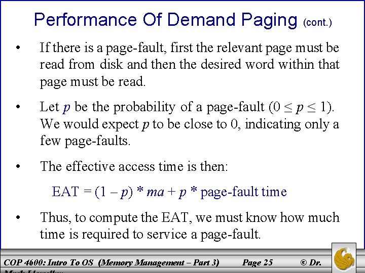 Performance Of Demand Paging (cont. ) • If there is a page-fault, first the