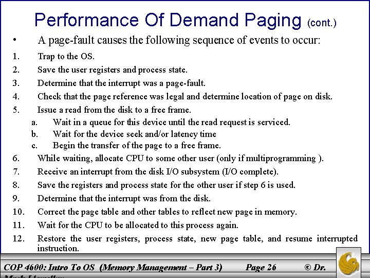Performance Of Demand Paging (cont. ) • A page-fault causes the following sequence of