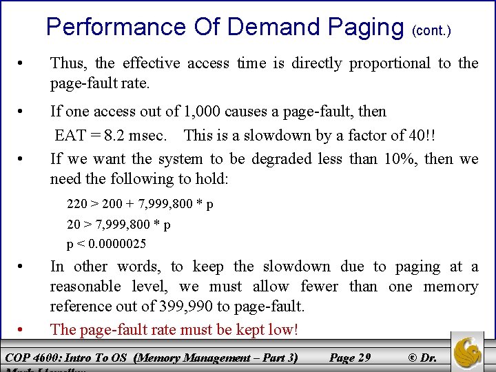 Performance Of Demand Paging (cont. ) • Thus, the effective access time is directly