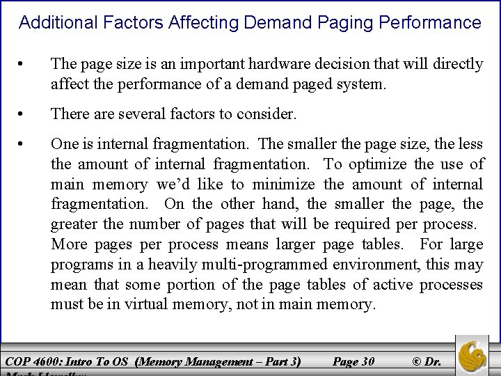 Additional Factors Affecting Demand Paging Performance • The page size is an important hardware