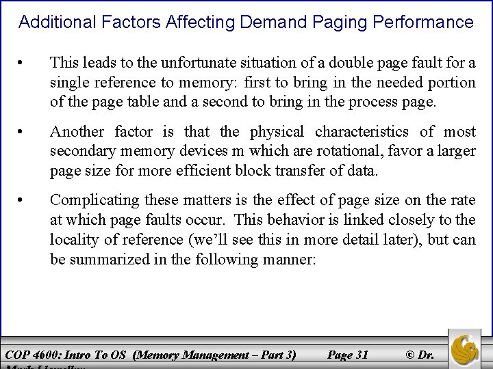 Additional Factors Affecting Demand Paging Performance • This leads to the unfortunate situation of