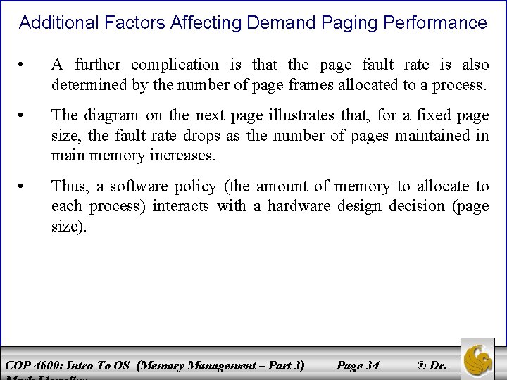 Additional Factors Affecting Demand Paging Performance • A further complication is that the page