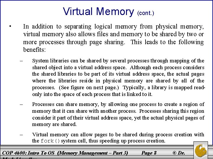 Virtual Memory (cont. ) • In addition to separating logical memory from physical memory,