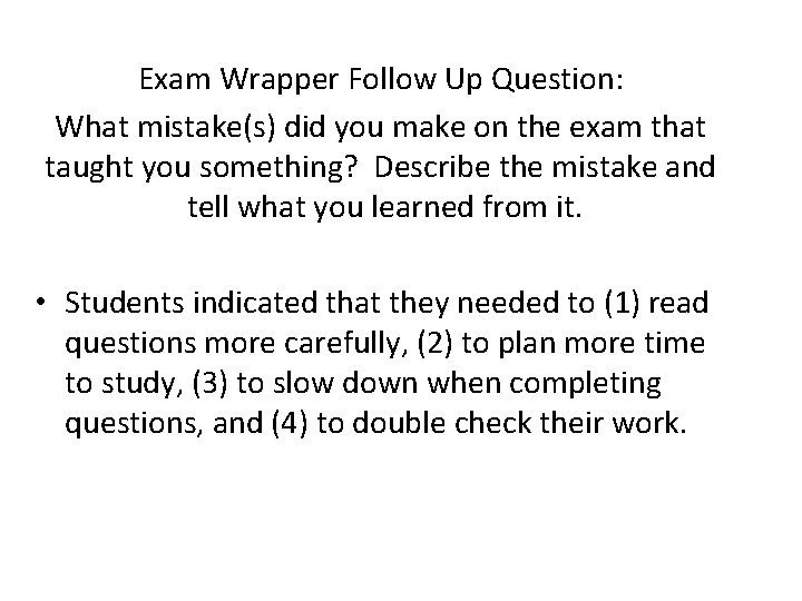 Exam Wrapper Follow Up Question: What mistake(s) did you make on the exam that