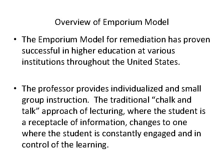 Overview of Emporium Model • The Emporium Model for remediation has proven successful in