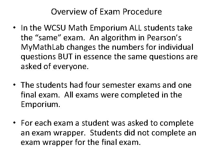 Overview of Exam Procedure • In the WCSU Math Emporium ALL students take the