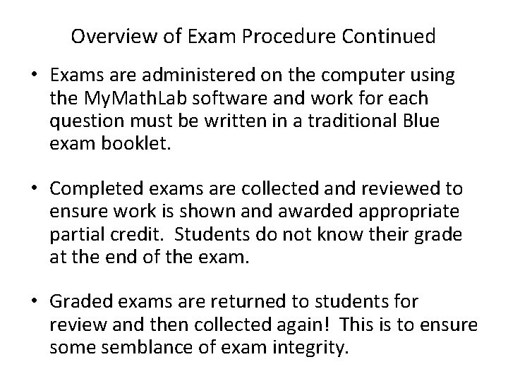 Overview of Exam Procedure Continued • Exams are administered on the computer using the