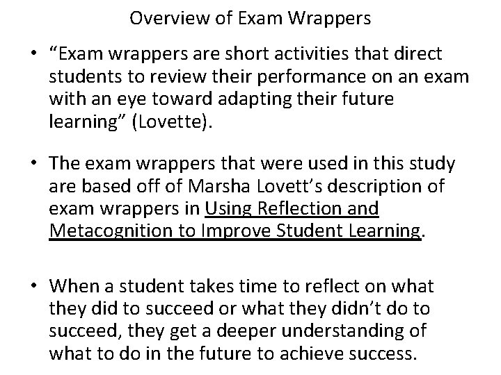 Overview of Exam Wrappers • “Exam wrappers are short activities that direct students to