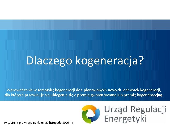 Dlaczego kogeneracja? Wprowadzenie w tematykę kogeneracji dot. planowanych nowych jednostek kogeneracji, dla których przewiduje