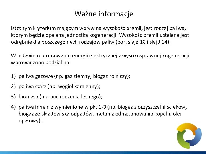 Ważne informacje Istotnym kryterium mającym wpływ na wysokość premii, jest rodzaj paliwa, którym będzie