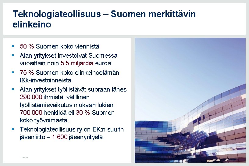 Teknologiateollisuus – Suomen merkittävin elinkeino § 50 % Suomen koko viennistä § Alan yritykset