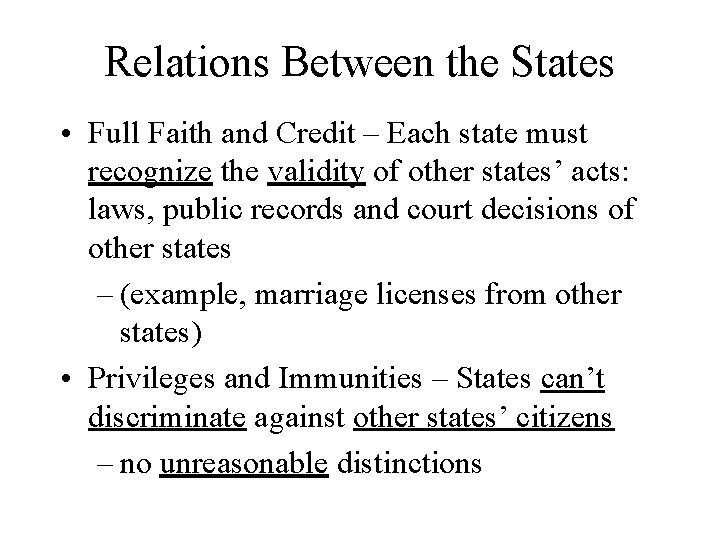 Relations Between the States • Full Faith and Credit – Each state must recognize