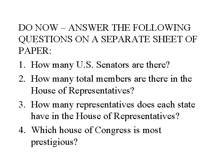 DO NOW – ANSWER THE FOLLOWING QUESTIONS ON A SEPARATE SHEET OF PAPER: 1.