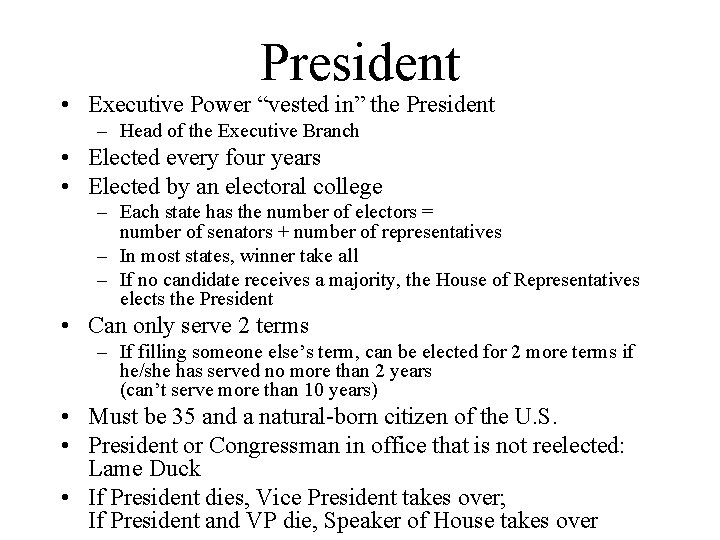 President • Executive Power “vested in” the President – Head of the Executive Branch