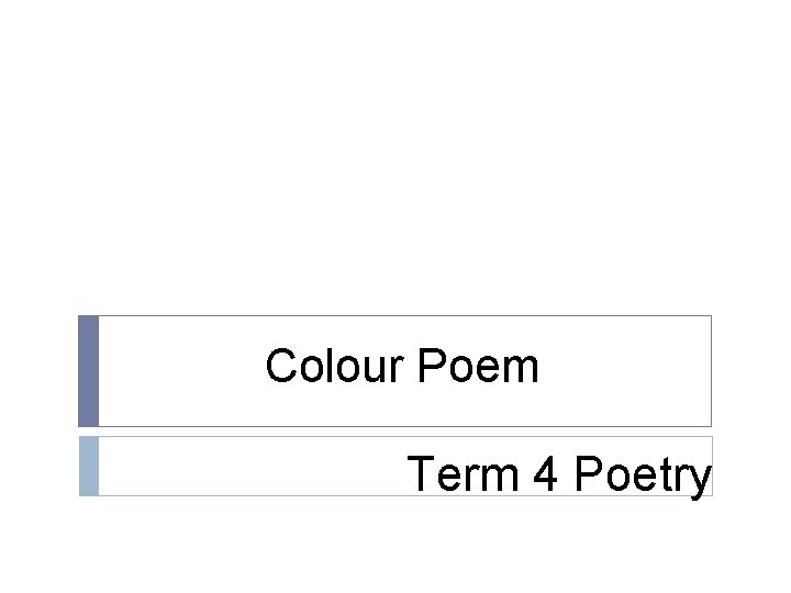 Colour Poem Term 4 Poetry 