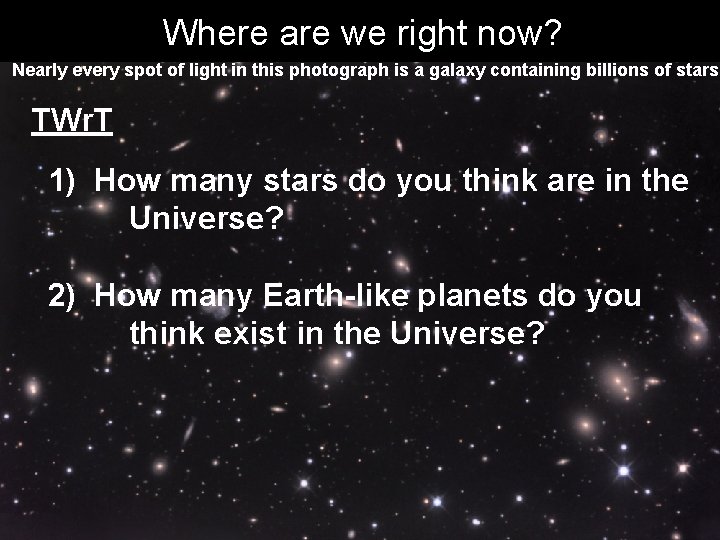 Where are we right now? Nearly every spot of light in this photograph is