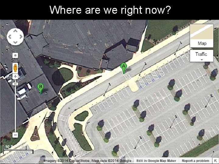 Where are we right now? 