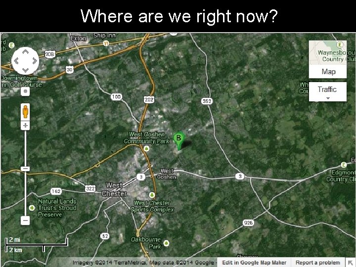 Where are we right now? 