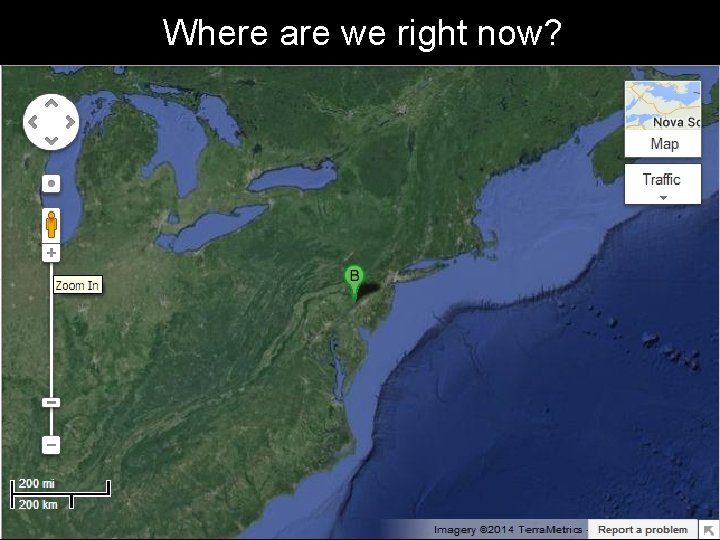 Where are we right now? 