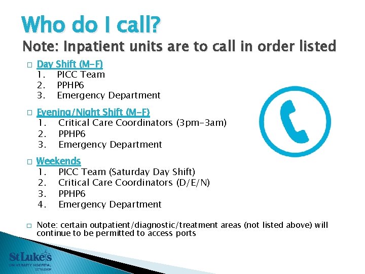 Who do I call? Note: Inpatient units are to call in order listed � Who do I call? Note: Inpatient units are to call in order listed �