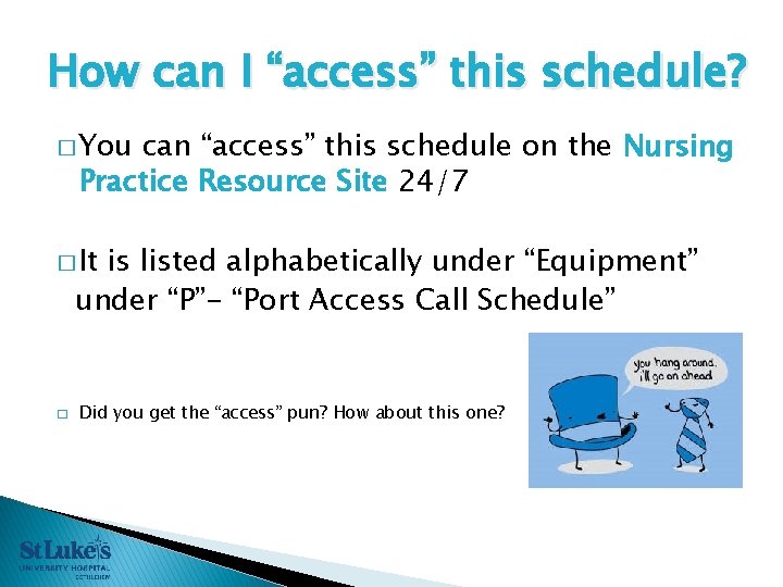 How can I “access” this schedule? � You can “access” this schedule on the How can I “access” this schedule? � You can “access” this schedule on the