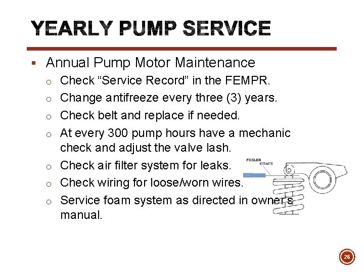§ Annual Pump Motor Maintenance o Check “Service Record” in the FEMPR. o Change