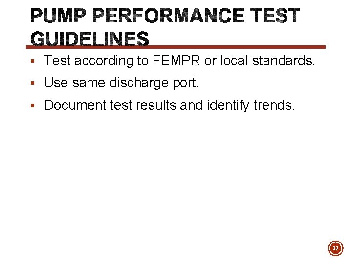 § Test according to FEMPR or local standards. § Use same discharge port. §