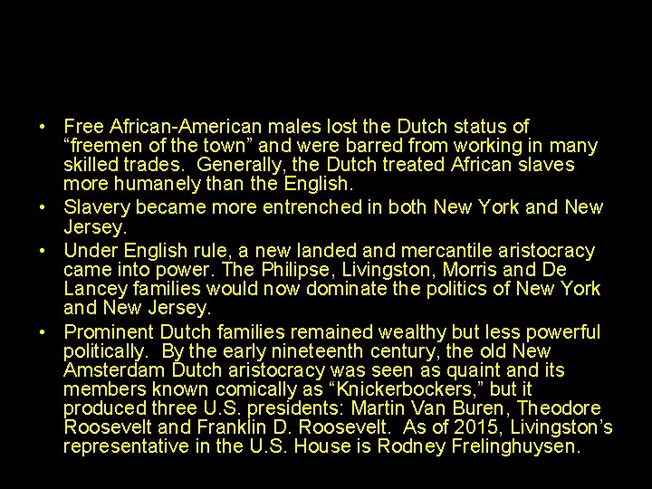  • Free African-American males lost the Dutch status of “freemen of the town”