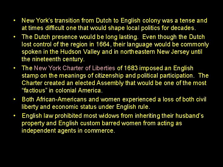  • New York’s transition from Dutch to English colony was a tense and