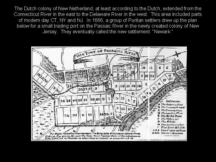 The Dutch colony of New Netherland, at least according to the Dutch, extended from