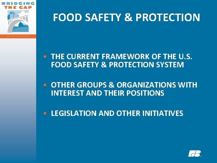 FOOD SAFETY & PROTECTION • THE CURRENT FRAMEWORK OF THE U. S. FOOD SAFETY