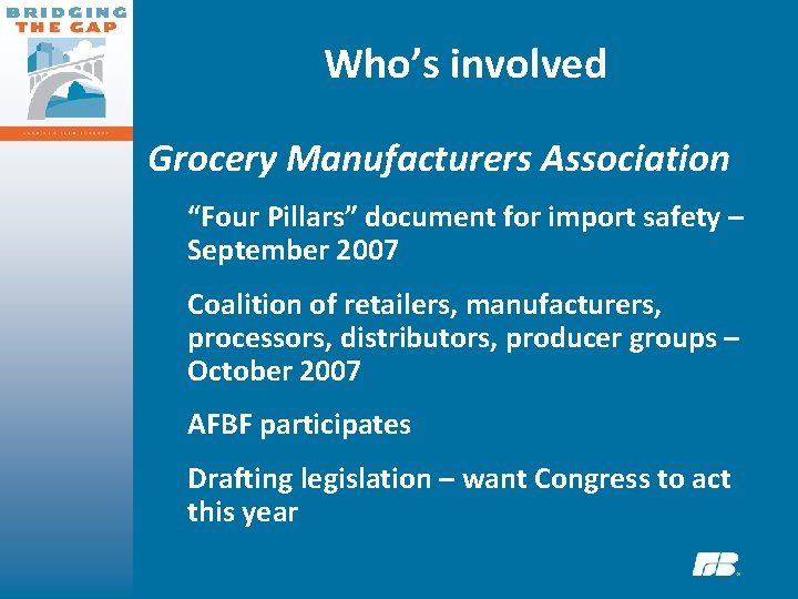 Who’s involved Grocery Manufacturers Association “Four Pillars” document for import safety – September 2007