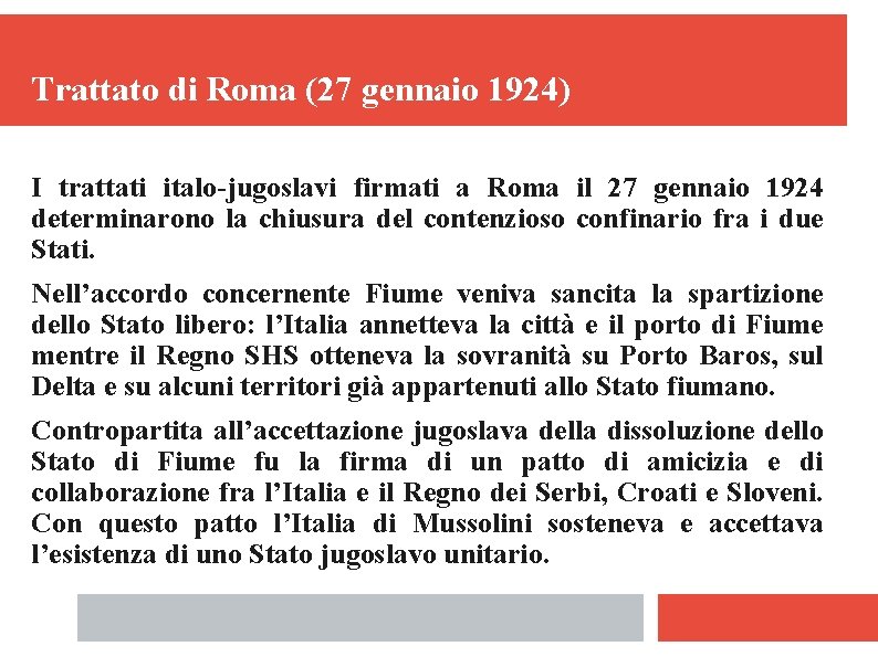 Trattato di Roma (27 gennaio 1924) I trattati italo-jugoslavi firmati a Roma il 27