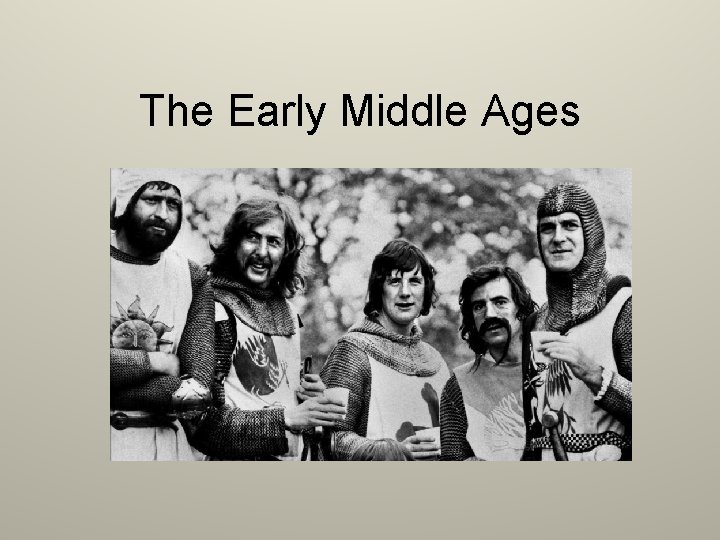 The Early Middle Ages 