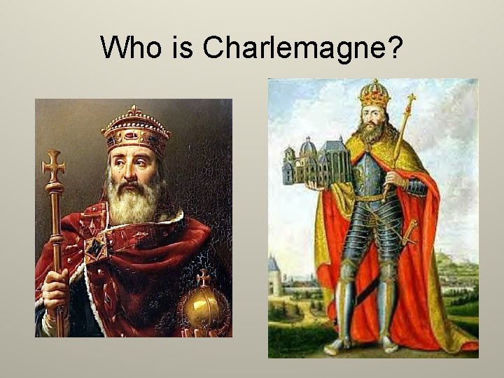 Who is Charlemagne? 