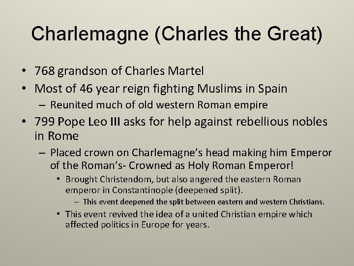 Charlemagne (Charles the Great) • 768 grandson of Charles Martel • Most of 46