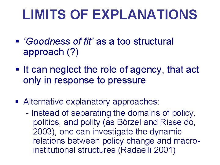 LIMITS OF EXPLANATIONS § ‘Goodness of fit’ as a too structural approach (? )