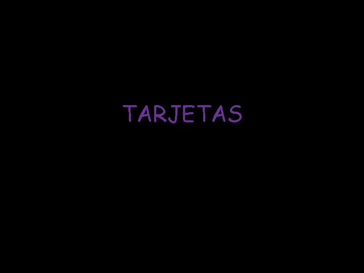 TARJETAS 